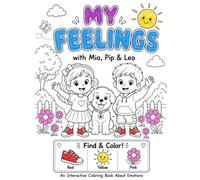 My Feelings with Mia, Pip & Leo: A Fun Coloring Book About Emotions