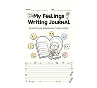 My Feelings Writing Journal for Preschool Kids: Emotion Tracking & Handwriting Practice Workbook, Help Children Identify & Express All Kinds of Feelings