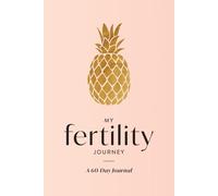 My Fertility Journey: A 60-Day Journal