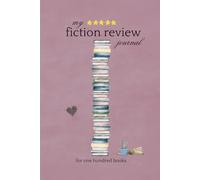 My Fiction Review Journal for One Hundred Books