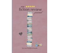 My Fiction Review Journal for One Hundred Books