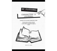 My Fictional Character's Journal: Forging the Writer-Character Bond