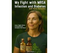 My Fight with MRSA Infection and Diabetes with Home Remedies