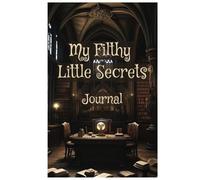 My Filthy Little Secrets: Journal