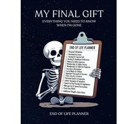 My Final Gift: Everything You Need to Know When I'm Gone: All the Important Information You’ll Need in One Place