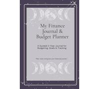 My Finance Journal & Budget Planner: Track and Plan Your Finances - A 2-Year Guide