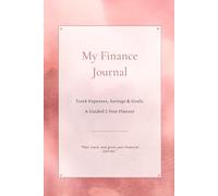 My Finance Journal: Track Expenses, Savings & Goals. A Guided 2 Year Planner