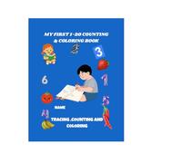 My First 1-20 Counting and Coloring Book: Number Tracing and Fun Coloring Activities for Preschoolers and Toddlers