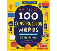 My First 100 Construction Words (My First STEAM Words)