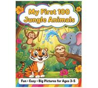 My First 100 Jungle Animals Coloring Book for Kids Ages 3-5: Easy and Fun Wild Safari Coloring Pages with Big Pictures and Bold Lines for Toddlers and Preschoolers - Includes Fun Facts and Stickers