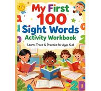 My First 100 Sight Words: Fun and Easy Workbook for Early Readers: Trace, Read, and Build Confidence. Perfect for Preschool and Kindergarten