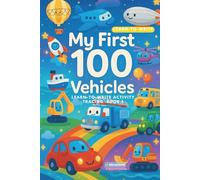 MY FIRST 100 VEHICLES: Learn-to-Write Tracing Book: Practice Numbers and Letters, Build Fine Motor Skills & Train Pen Control with Fun Line Tracing of ... Planes and Construction Vehicles for Kids