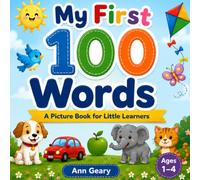 My First 100 Words: A Picture Book for Little Learners