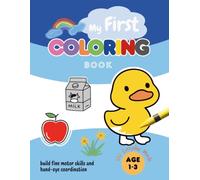 My First 100 Words Coloring Book for Toddlers Ages 1-3: Easy & Simple Pictures to Build Fine Motor Skills, Vocabulary, and Hand-Eye Coordination