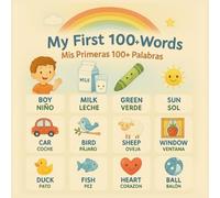 My First 100 Words for Toddlers , beginners & kids.. - Mis Primeras 100 Palabras - English - Spanish First Words Bilingual Book, Inglés - Español ... English-Espanol Words for Kids (en español)
