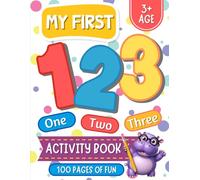 My First 123 Activity Book: Numbers Workbook For Kids Age 3+ Includes Tracing, Spellings, Counting, Coloring and Shapes