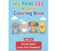 My First 123 Animal Coloring Book: Big, Easy Coloring Pages for Toddlers Ages 2-4