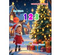 My First 123 Christmas Coloring Book for Kids Ages 2-5: Learn, Trace, and Color Festive Numbers with Santa, Reindeer, Snowmen & Holiday Fun | Early Learning Preschool & Toddler Counting Book