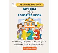 My First 123 Coloring Book: Numbers, Shapes & Counting for Toddlers and Preschool Kids