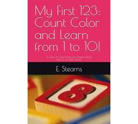 My First 123: Count Color and Learn from 1 to 10!: A Learn & Color Book from Stearno Books-Big Fun for Little Hands