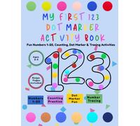 My First 123 Dot Marker Activity Book: Fun Numbers 1-20, Counting, Dot Marker and Tracing Activities for Ages 2-5