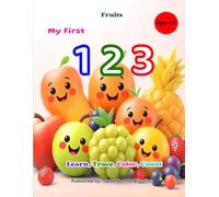 My First 123: Fruits for Kids Ages 2-5 | Counting, Coloring & Early Learning Book: A Fun Learn, Trace, and Color Numbers Book for Toddlers • Early ... Coloring Activity Book for Ages 2-5