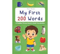 My First 200 Words: A Toddler Picture Book to Build Vocabulary