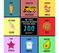 My First 200 Words / Mis Primeras 200 Palabras (Bilingual English-Spanish)