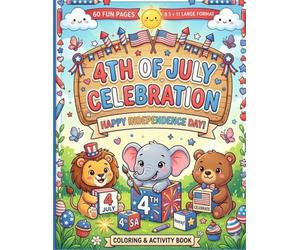 My First 4th of July Book.: A Jumbo and Simple Independence Day Coloring & Activity Book with Thick Lines | First Fireworks, Big Flags, and Patriotic ... for Toddlers, Preschoolers, and Little Hands
