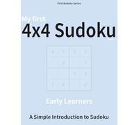My First 4x4 Sudoku -Book 1: An Early Learner Introduction to Sudoku