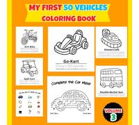 My First 50 Vehicles Coloring Book: Simple and Fun Transportation Coloring Pages with Tracing Numbers and Fun Games volume 3