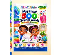 My First 500 Science Words in English & Spanish: A Bilingual STEM Picture Dictionary for Curious Kids