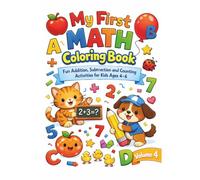 My First a Math Coloring Book: Fun Addition, Subtraction and Counting Activities for Kids Ages 4-6