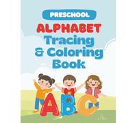 My First A-Z Activity & Colouring Book for Kids: Alphabet Coloring Pages + Mazes + Dot-to-Dot for Early Learning and Creativity