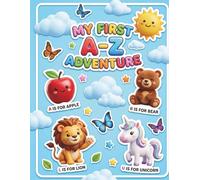 My First A-Z Adventure: A-Z Animals, Transport & Objects: 3D Sticker Style Coloring and Letter Tracing Book for Kids Ages 2-5
