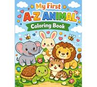 My First A-Z Animal Coloring Book for Kids: Easy and Fun Alphabet Animals Coloring Book for Toddlers Ages 3-6 | Cute Animal Pages for Preschool Learning and Early Creativity