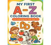 My First A-Z Coloring Book for Kids Ages 2-5: Learn Animals, Birds, Fruits and Vegetables with Fun and Easy Coloring Pages