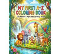 MY FIRST A-Z COLORING BOOK: Jungle Alphabet Adventure