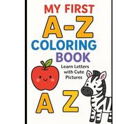 My First A-Z Coloring Book: Learn Letters with Cute Pictures