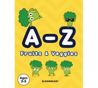 My First A-Z Fruits & Veggies Coloring Book: A Simple Alphabet Coloring Book for Toddlers and Preschoolers Ages 3-5