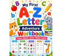 My First A-Z Letter Adventure Workbook: Alphabet Tracing and Early Learning Activity Book for Preschool, Pre-K, and Kindergarten Kids