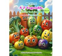My First A-Z Vegetable Activity Book for Kids Ages 3-6: Learn, Trace, and Color Vegetables from A to Z | Preschool & Toddler Alphabet Workbook | ... Book for Early Writing and Letter Recognition