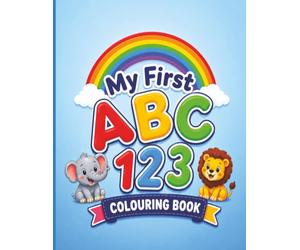My First ABC & 1-10 Colouring Book for Kids Ages 3-7: Fun Alphabet, Numbers, Animals, Vehicles & Learning Colouring Pages for Preschool, Kindergarten & Early Learners