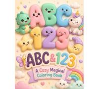 My First ABC & 123: A Magical Coloring Book for Learning Letters & Numbers with Adorable 3D Friends