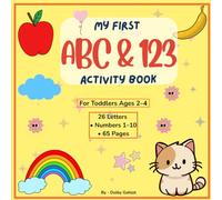 My First ABC & 123 Activity Book: For Toddlers Ages 2-4