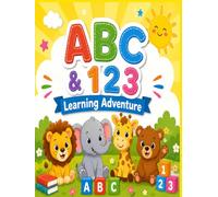 My First ABC & 123 Coloring Book for Kids.: An Educational Activity Book to Learn Letters and Numbers with Cute Animals and Objects.