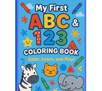 My First ABC 123: Toddler Coloring Book