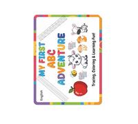 My First ABC Adventure: A Fun Letter Tracing and Coloring Activity Book for Early Learners.