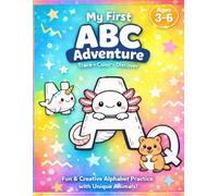 My first ABC adventure: Alphabet coloring and tracing book for kids Ages 3-6: Fun & Creative Animal Alphabet Practice with Cute Illustrations, Letter Tracing, and Achievement Certificate
