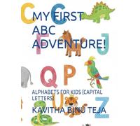 MY FIRST ABC ADVENTURE!: ALPHABETS FOR KIDS (CAPITAL LETTERS)